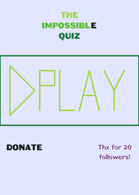 The impossible quiz !