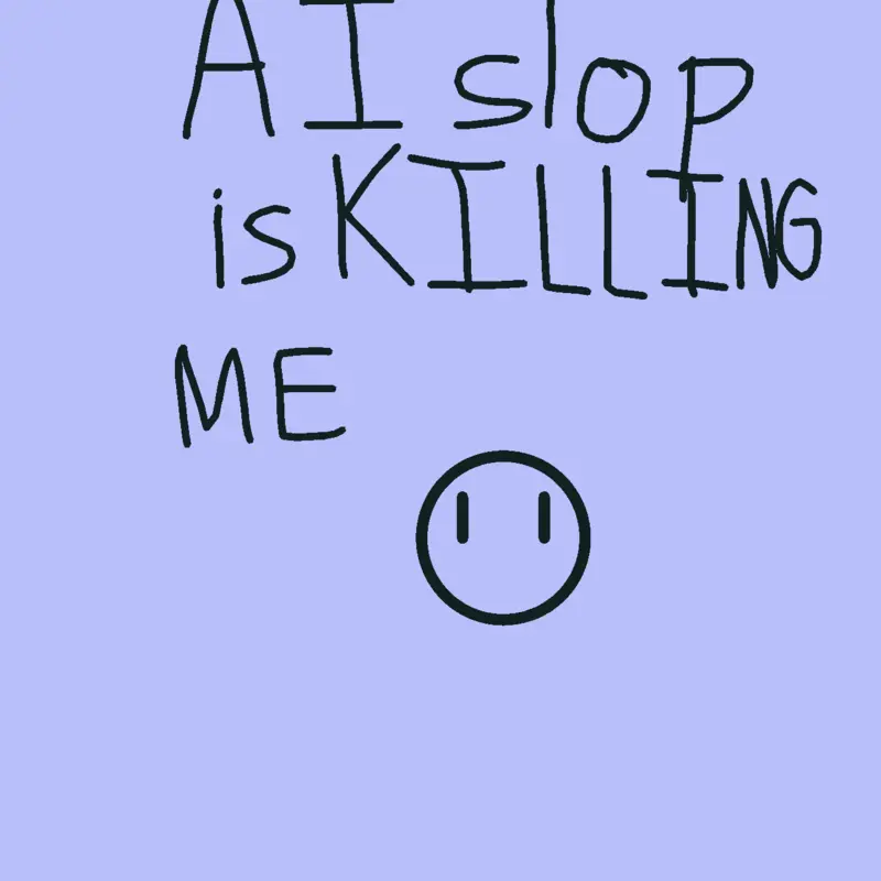 NO MORE AI SLOP by @woodtulip