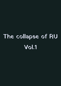 The collapse of RU vol.1