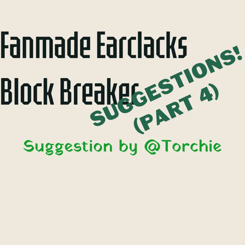 Fanmade Earclacks Block Breaker S 4 by @stantri