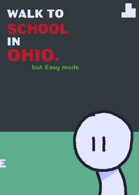 Walk to school in ohio but Easy Mode (this...