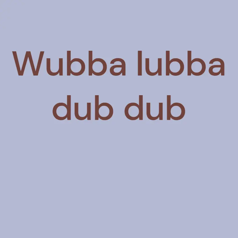 Wubba lubba dub dub by @jakee_420