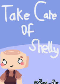 Take care of shelly!!