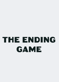 The Ending Game