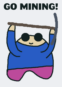 Go mining!
