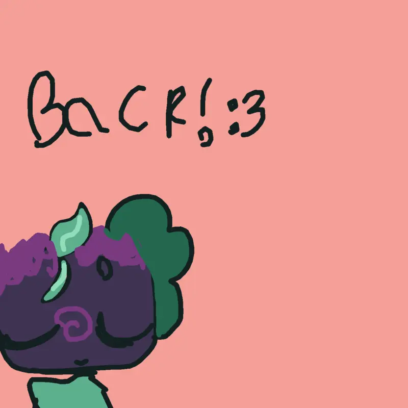 Im backk by @mutifandom_freak