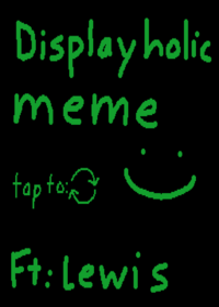 DISPLAYHOLIC MEME