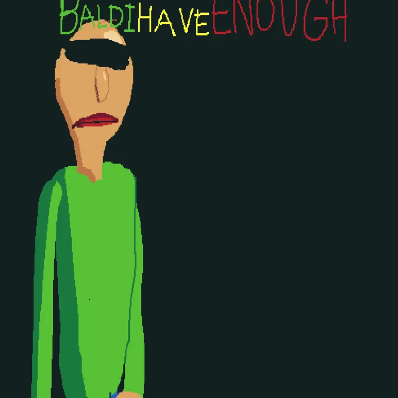 Baldi have enough by @FoxproductionsStudios192