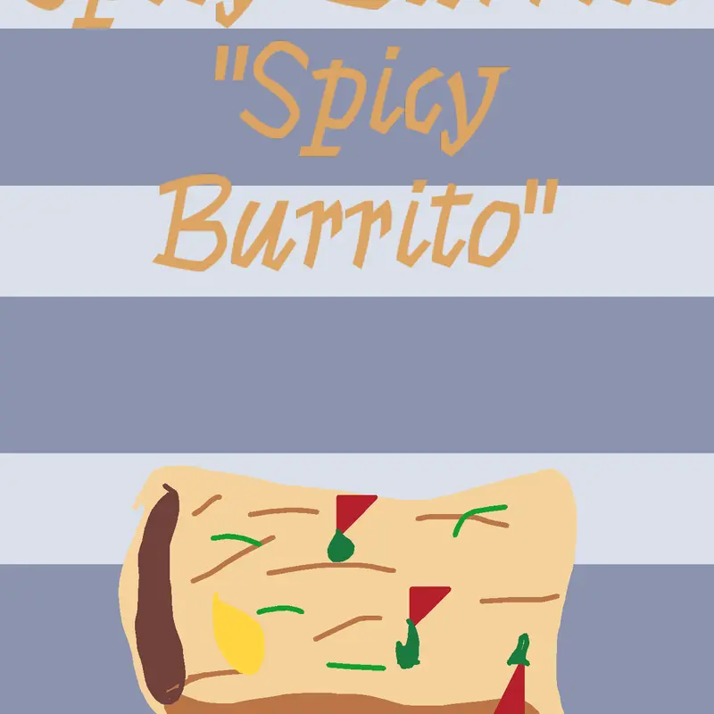 Spicy Burrito by @Brown-Cube-Barry