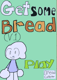 Get Some Bread (V1)