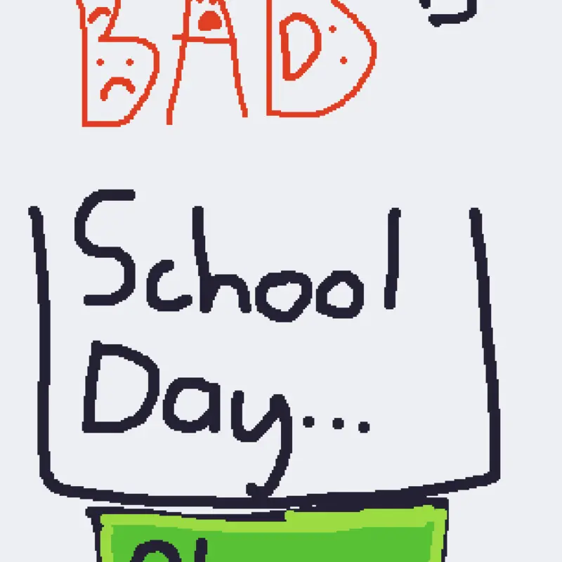 Bad School Day! by @gamedev_tiff