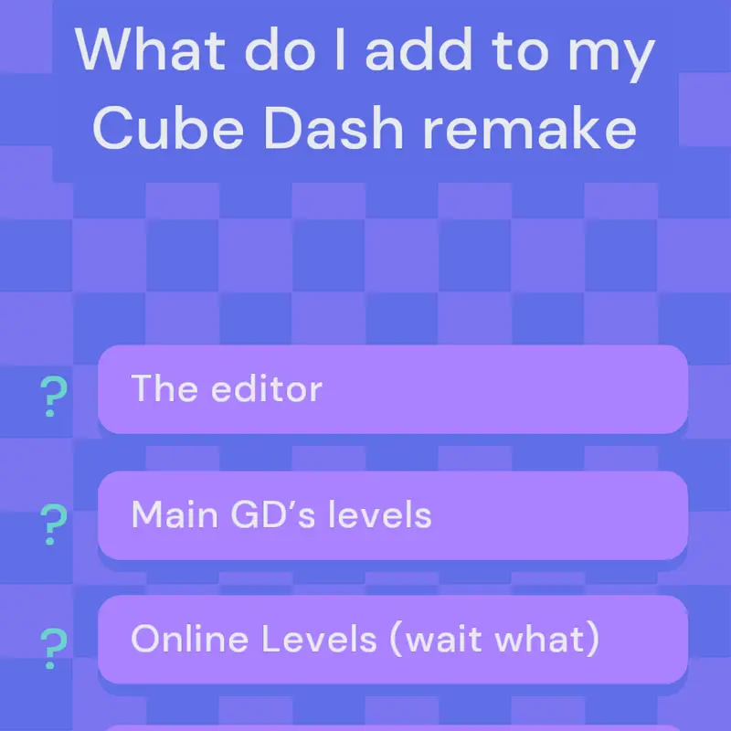 Cube Dash Remake Poll by @LinuxGD