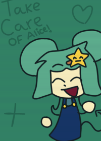 Take care of Alice!