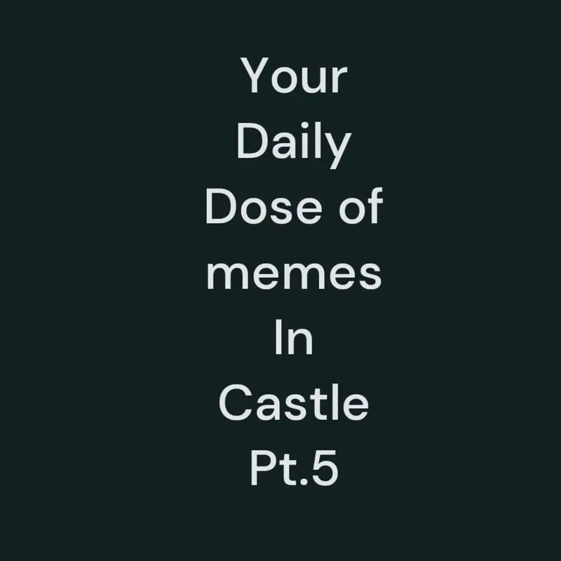 Your Daily dose of memes in Castle pt.5 by @milka_thechocolate