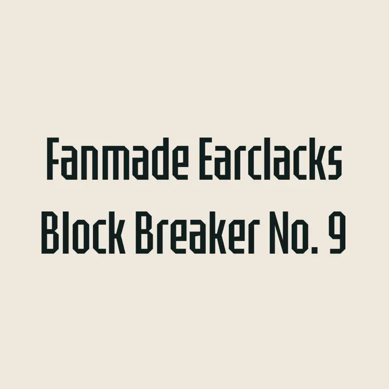 Fanmade Earclacks Block Breaker №9 by @stantri