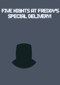 Three Nights at Freddy SPECIAL DELIVERY