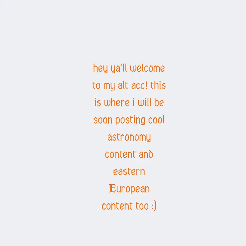 haii welcome to my alt :D by @Astronomylover2011