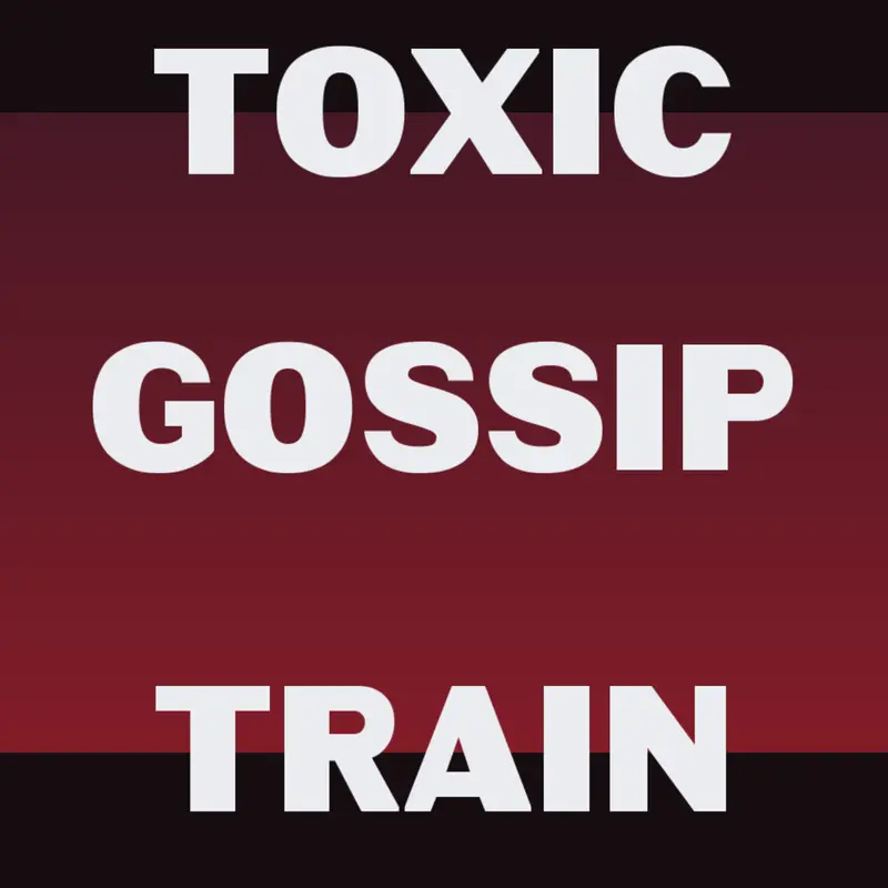GOSSIP TOXIC TRAIN by @-Anya_777-