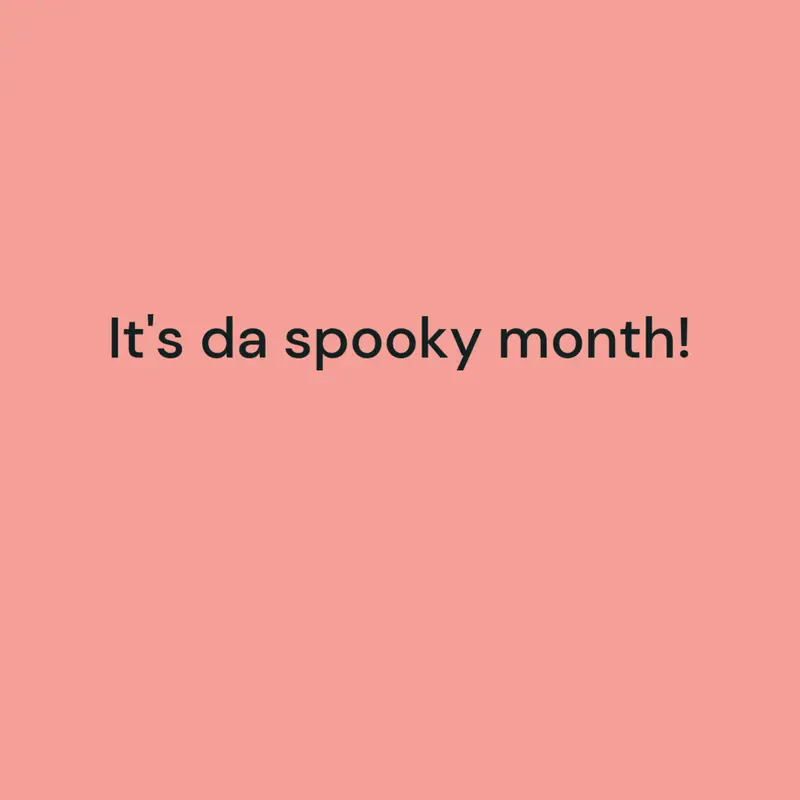 IT'S DA SPOOKY MONTH by @tyui_221