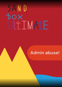 sandbox ultimate ADMIN ABUSE