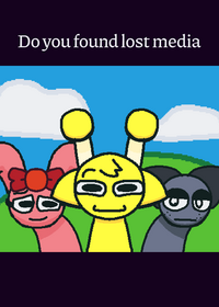 You found lost media...