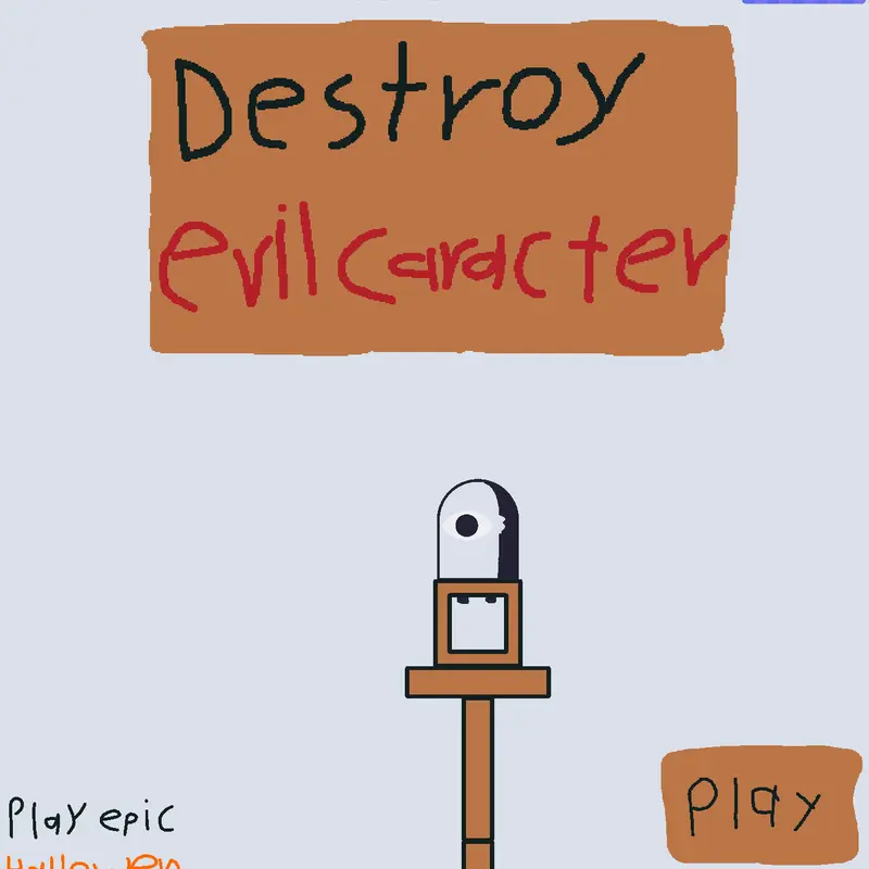 Destroy evil caracter by @sandiagamer1234