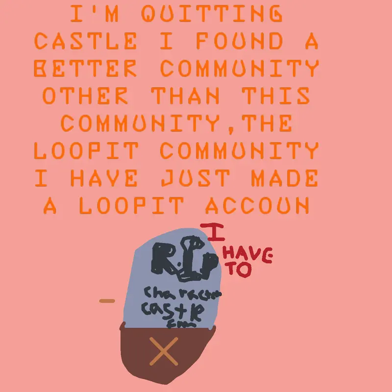 Bye I'm quitting by @charactercastlefan
