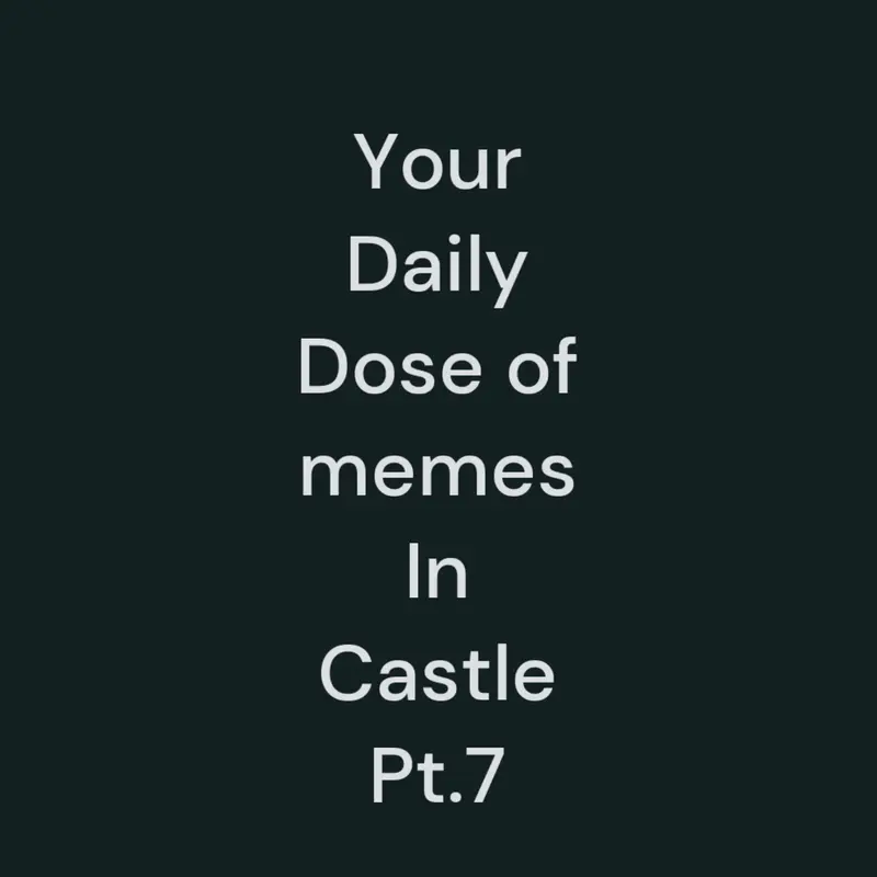 Your Daily dose of memes in Castle pt.7 by @milka_thechocolate