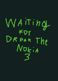 Waiting for break the nokia 3.