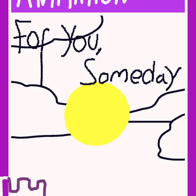 For You, Someday... by @Foxy-StudioGames