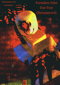 Forsaken John Doe Test (Remastered)