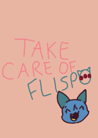 Take Care Of Flispo!
