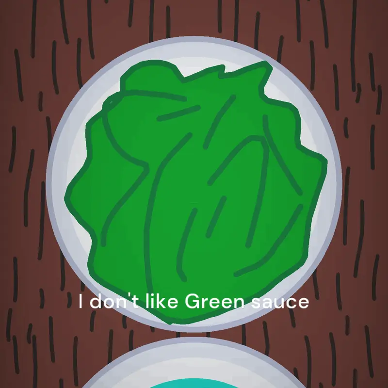 I don't like Green sauce by @MePhones