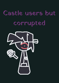 Castle users but corrupted