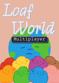 Loaf world multiplayer