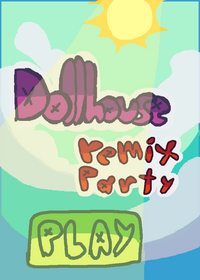 Dollhouse remix party