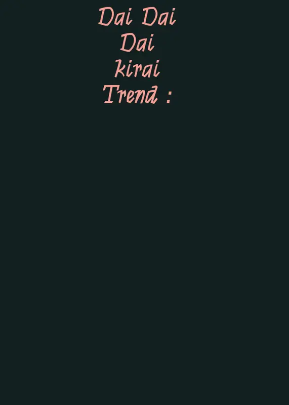Dai Dai Dai kirai by @sdkao
