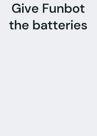 Give Funbot the battery!