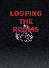 Looping the rooms