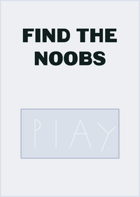 Find the noobs