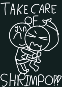 TAKE CARE OF SHRIMPO!