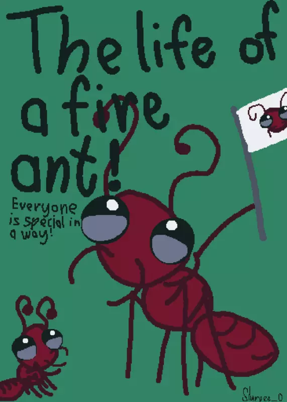 The life of a Fire Ant! by @slurpee0