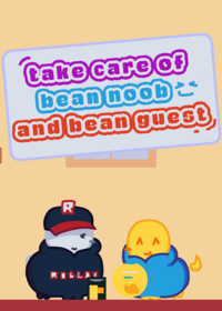 Take care of bean guest and bean noob!!