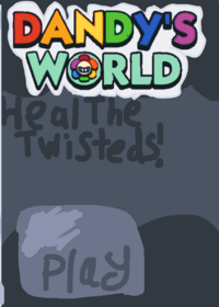 Dandy’s world heal twisteds!