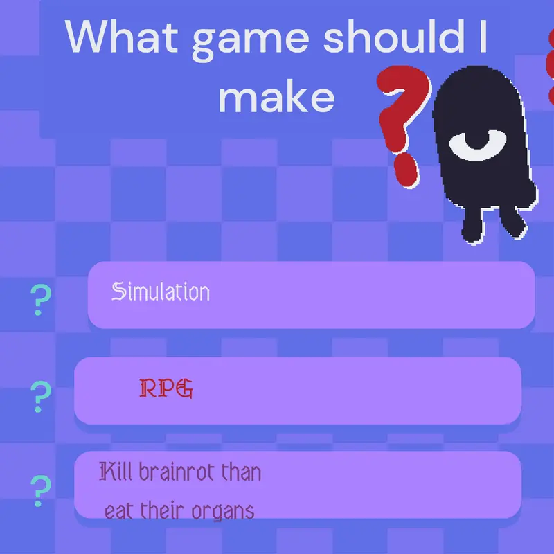 What game should I make by @character-is-calling