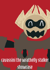 Cavassini the wrathelly stalker showcase
