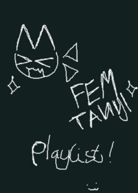 FEMTANYL PLAYLIST