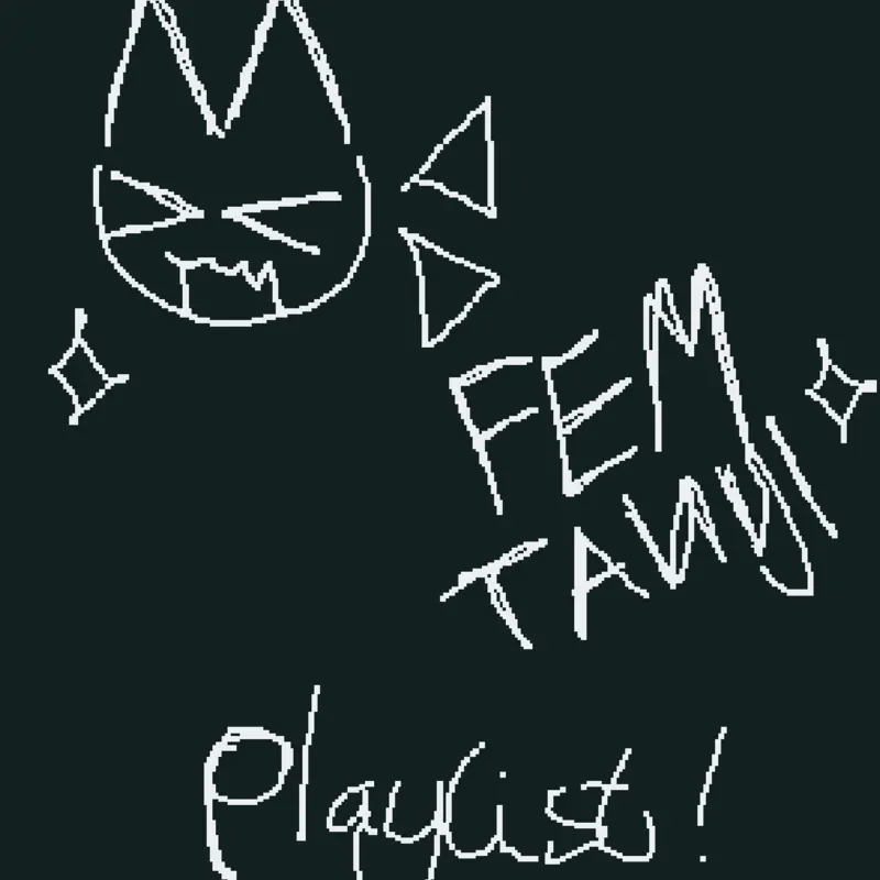 FEMTANYL PLAYLIST by @syrup_pancakes