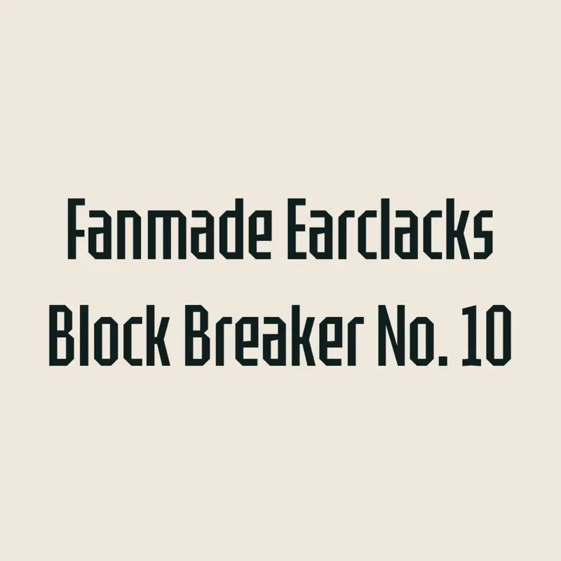 Fanmade Earclacks Block Breaker №10 by @stantri