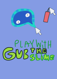 Play With Gub The Slime!